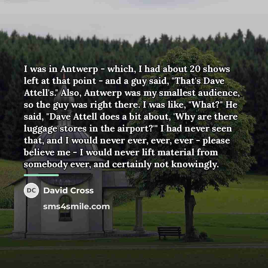 “I was in Antwerp - which, I had about 20…” quote by David Cross