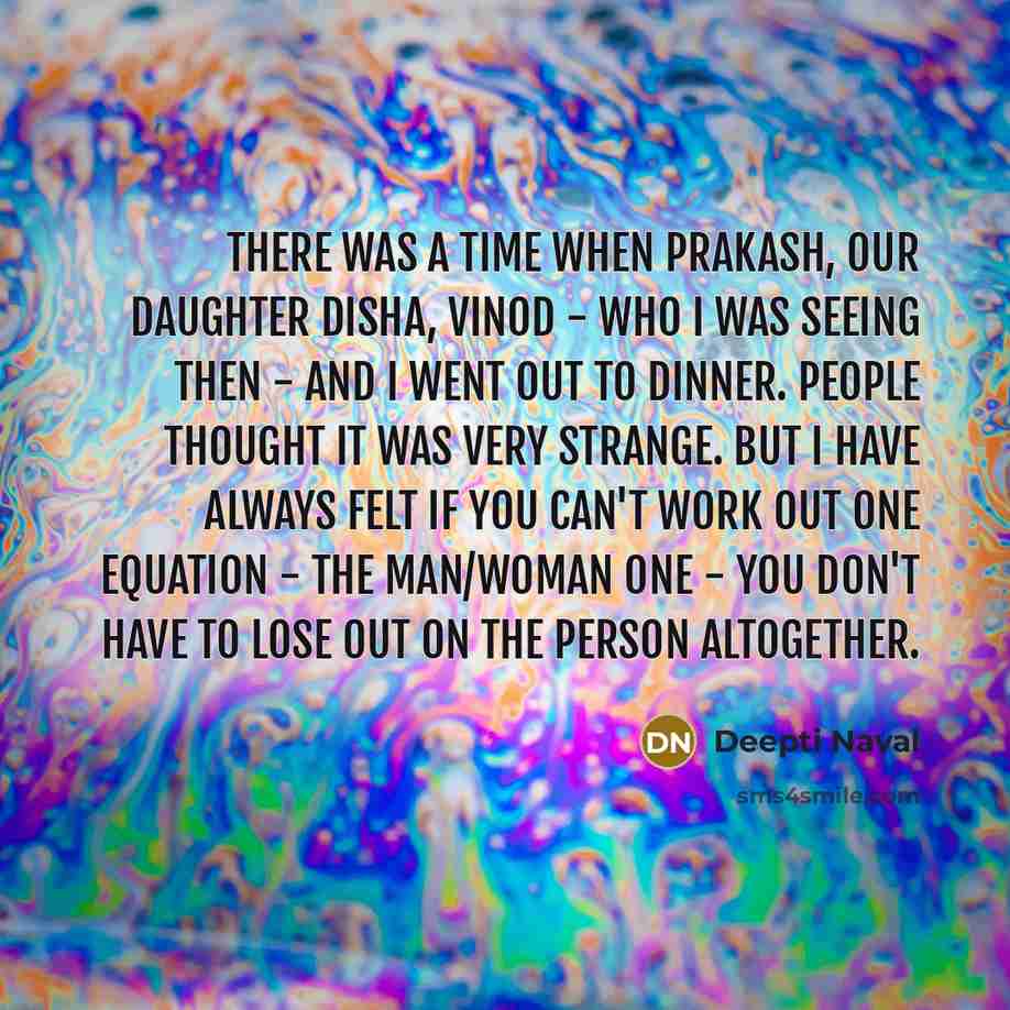 “There was a time when Prakash, our daughter Disha, Vinod…” quote by Deepti Naval