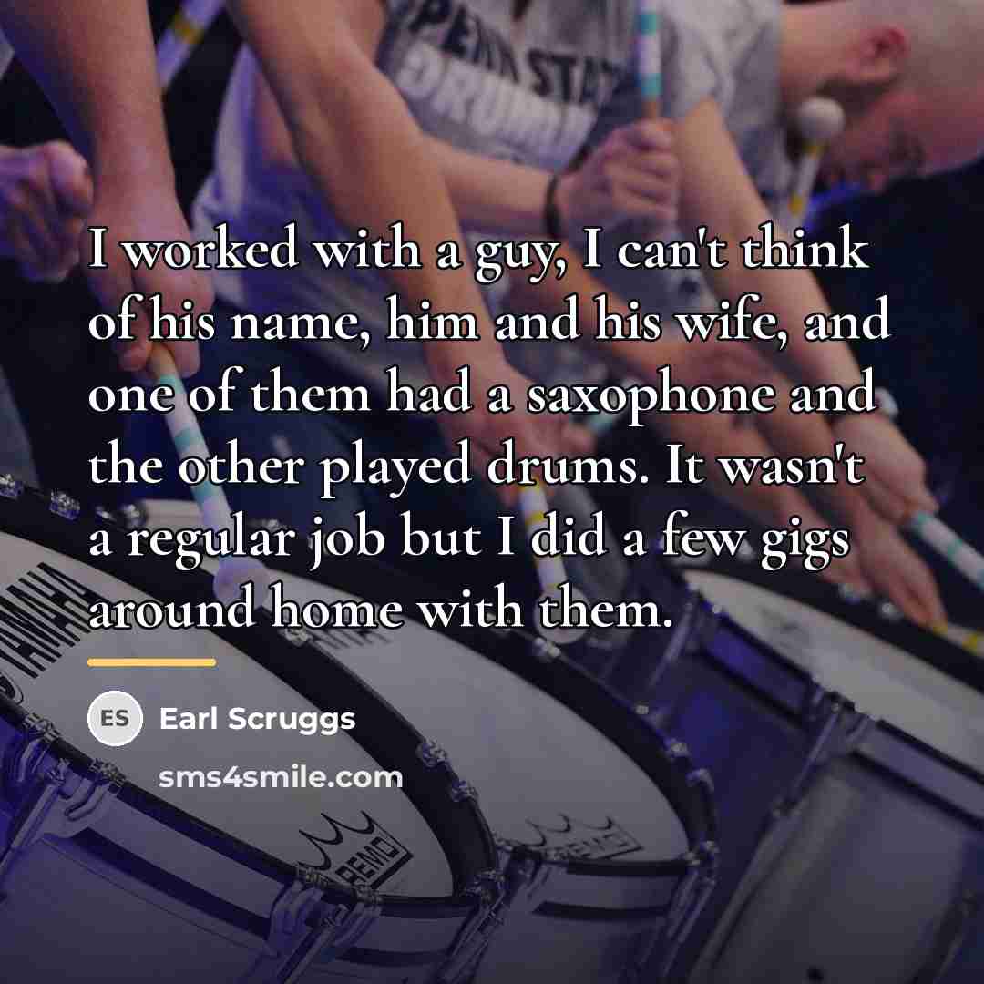 “I worked with a guy, I can't think of his…” quote by Earl Scruggs