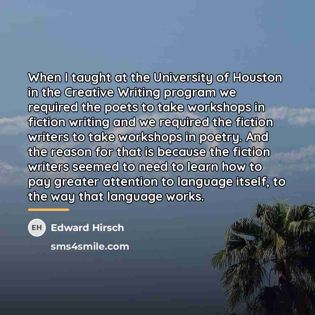 “When I taught at the University of Houston in the…” quote by Edward Hirsch