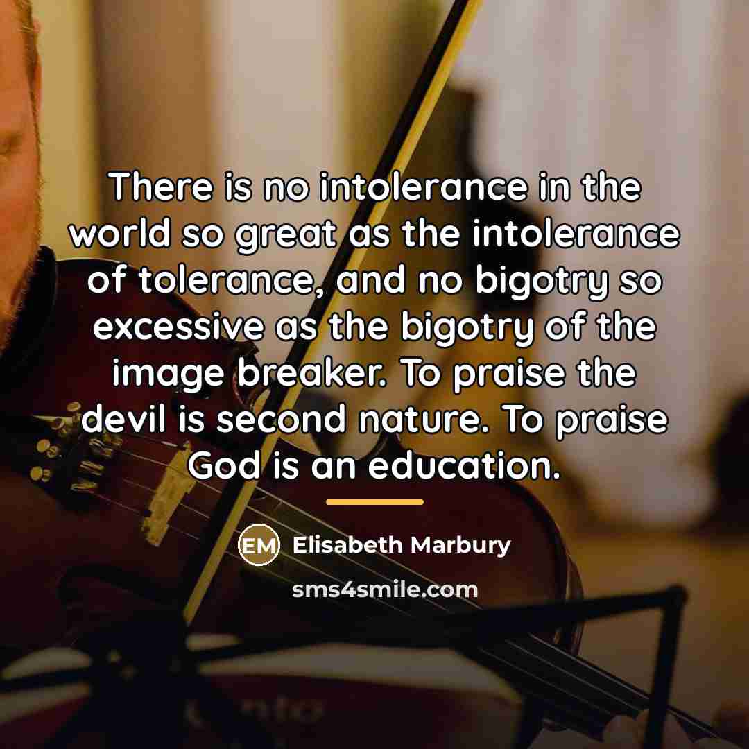 “There is no intolerance in the world so great as…” quote by Elisabeth Marbury