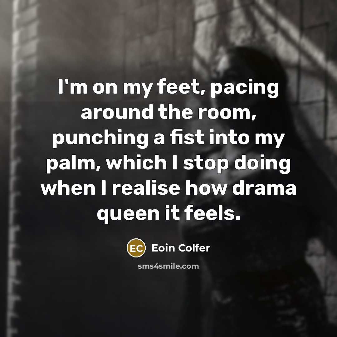 “I'm on my feet, pacing around the room, punching a…” quote by Eoin Colfer
