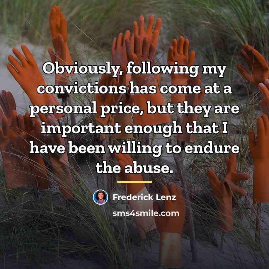 “Obviously, following my convictions has come at a personal price,…” quote by Frederick Lenz