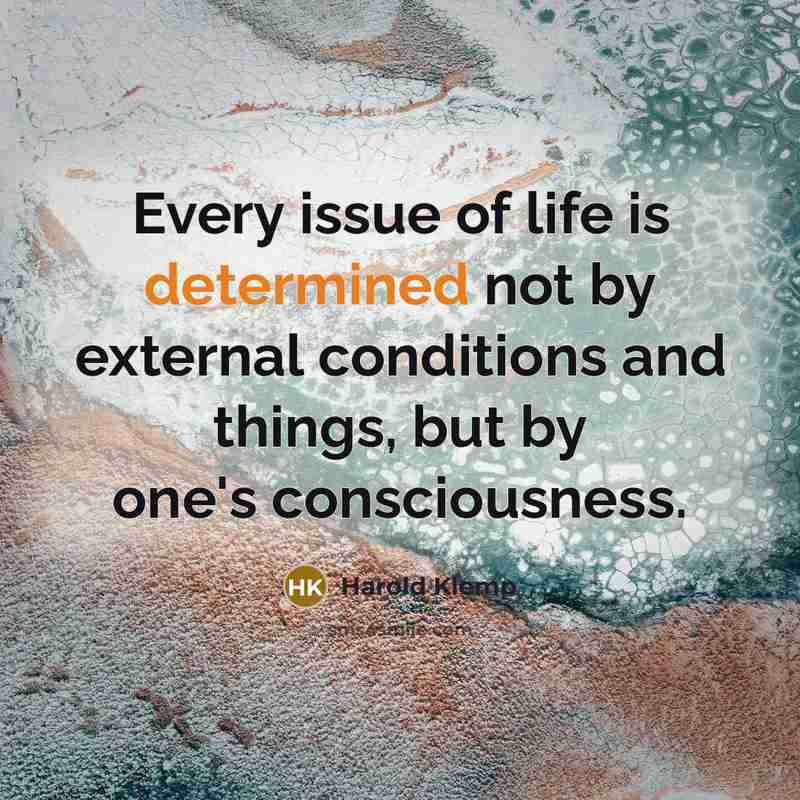 “Every issue of life is determined not by external conditions…” quote by Harold Klemp