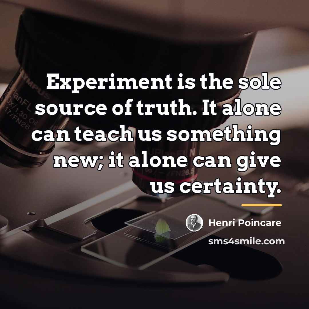 “Experiment is the sole source of truth. It alone can…” quote by Henri Poincare