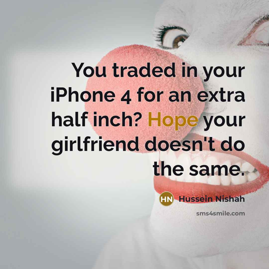 “You traded in your iPhone 4 for an extra half…” quote by Hussein Nishah