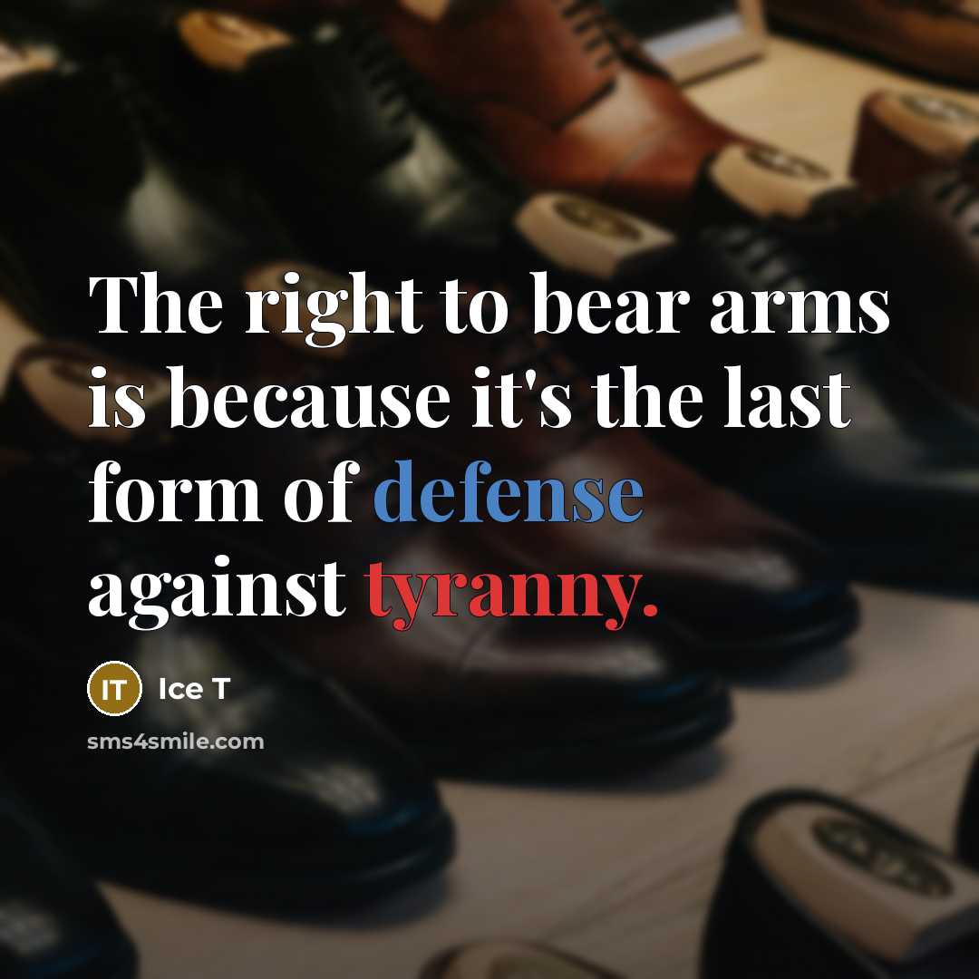 “The right to bear arms is because it's the last…” quote by Ice T