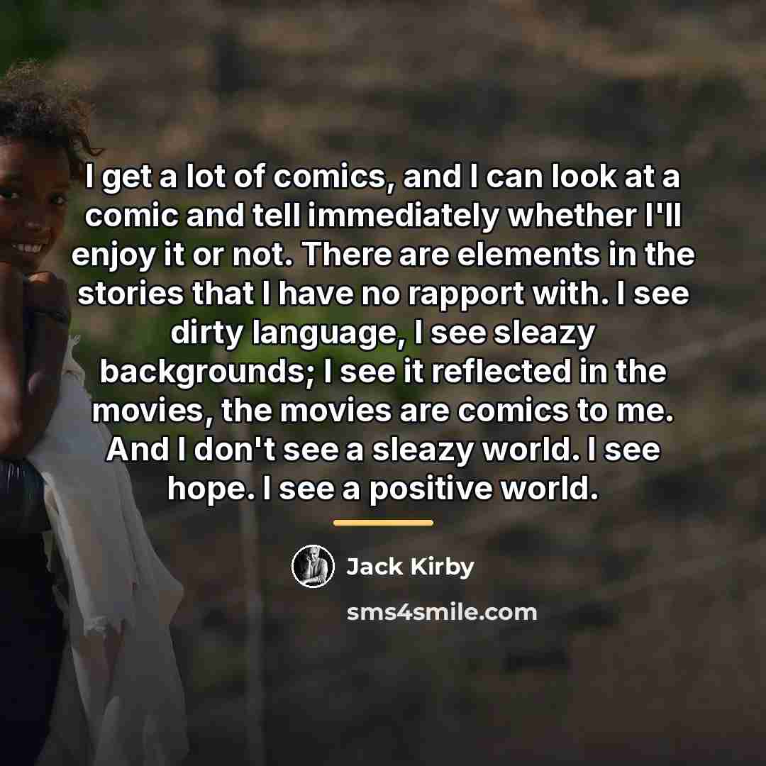 “I get a lot of comics, and I can look…” quote by Jack Kirby