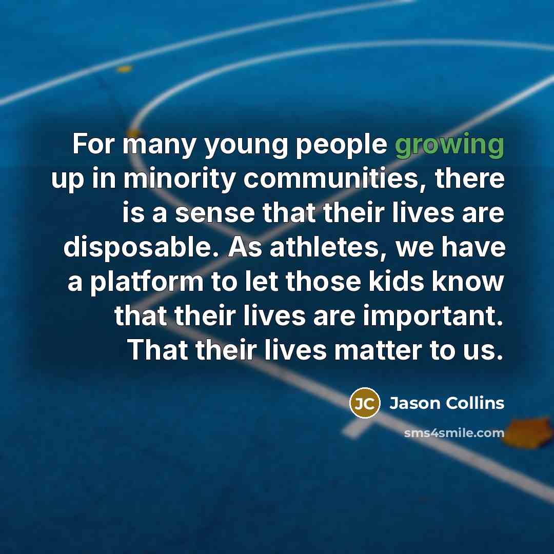 “For many young people growing up in minority communities, there…” quote by Jason Collins