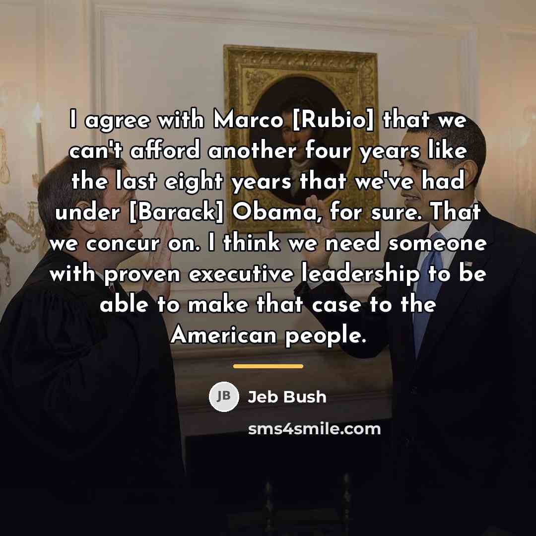“I agree with Marco [Rubio] that we can't afford another…” quote by Jeb Bush