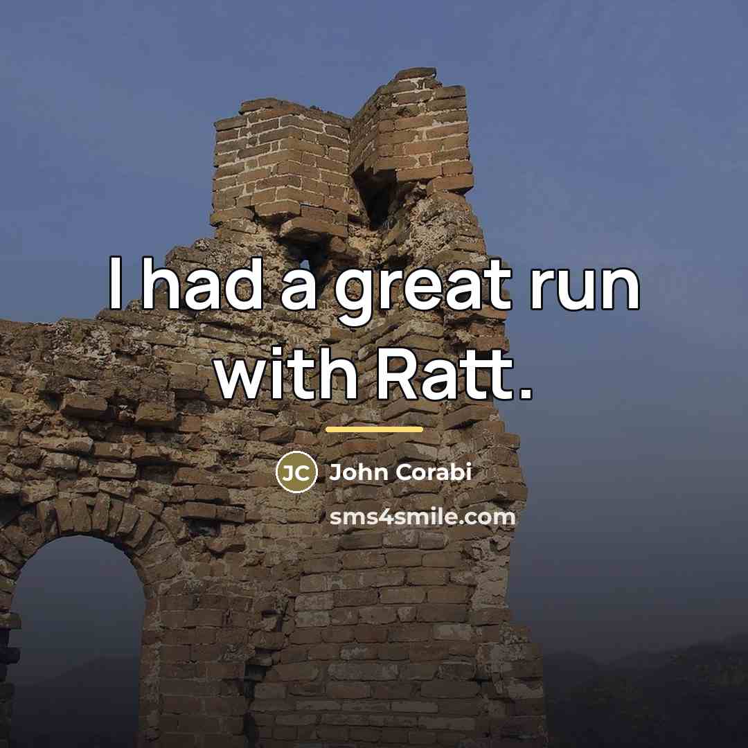 “I had a great run with Ratt.…” quote by John Corabi