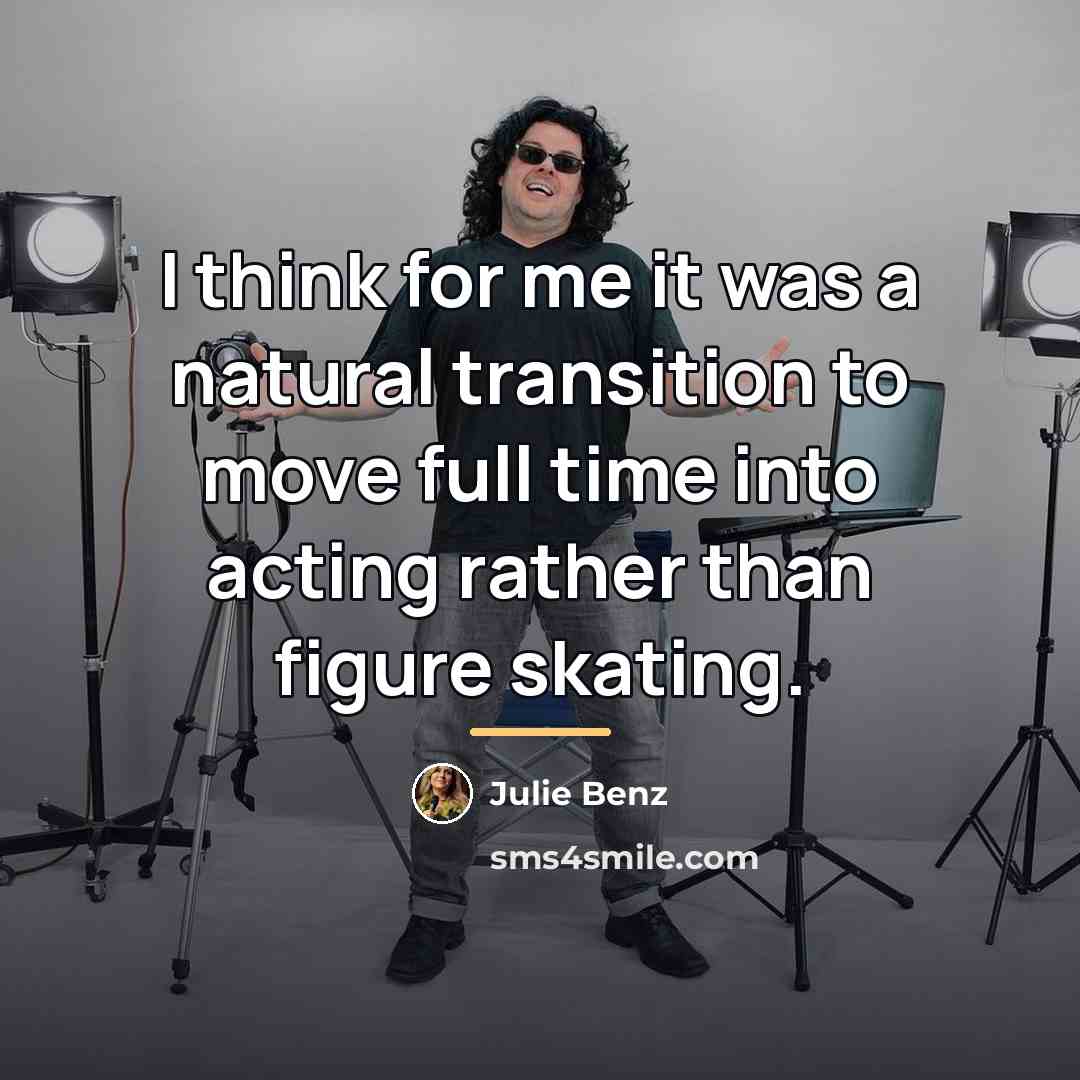 “I think for me it was a natural transition to…” quote by Julie Benz