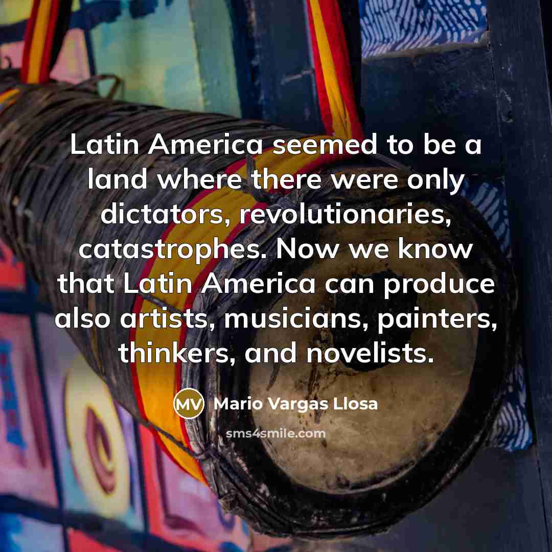 “Latin America seemed to be a land where there were…” quote by Mario Vargas Llosa