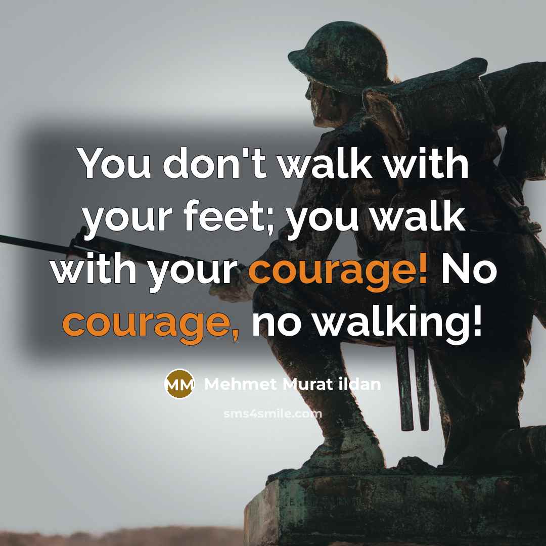 “You don't walk with your feet; you walk with your…” quote by Mehmet Murat Ildan