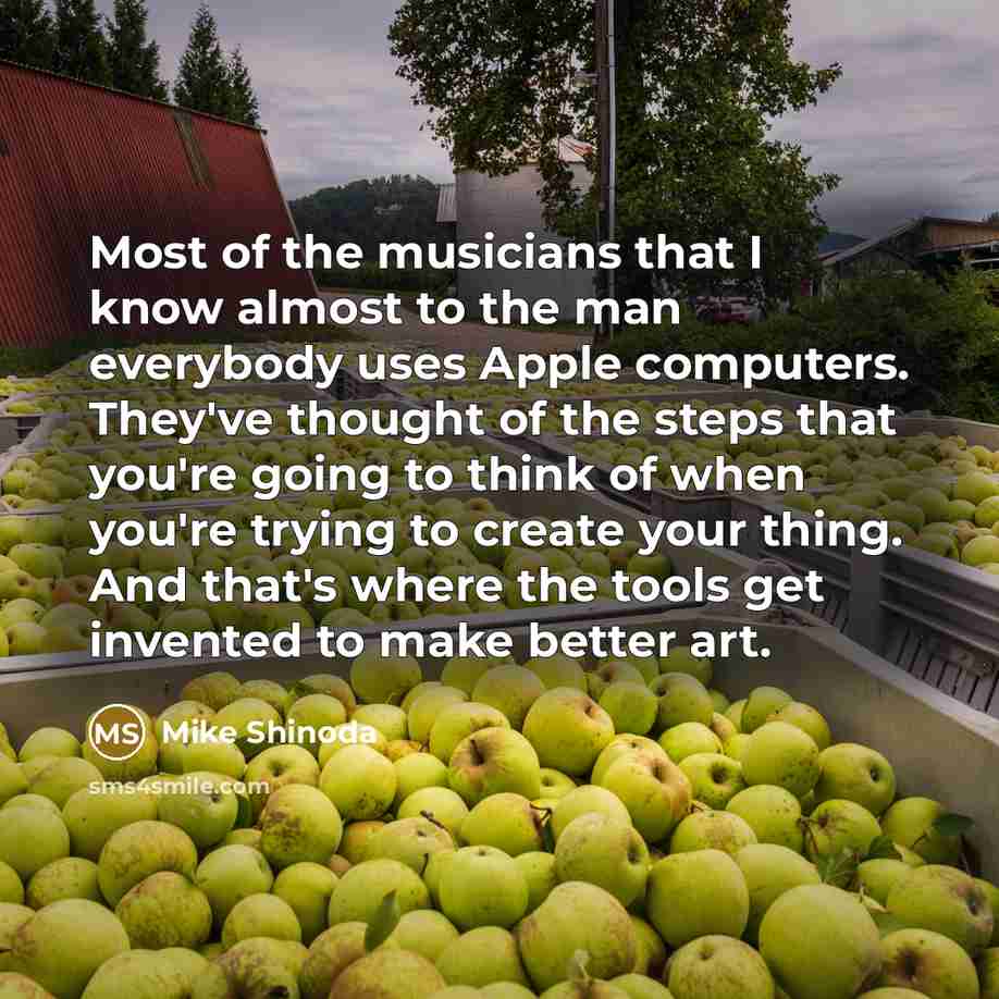 “Most of the musicians that I know almost to the…” quote by Mike Shinoda