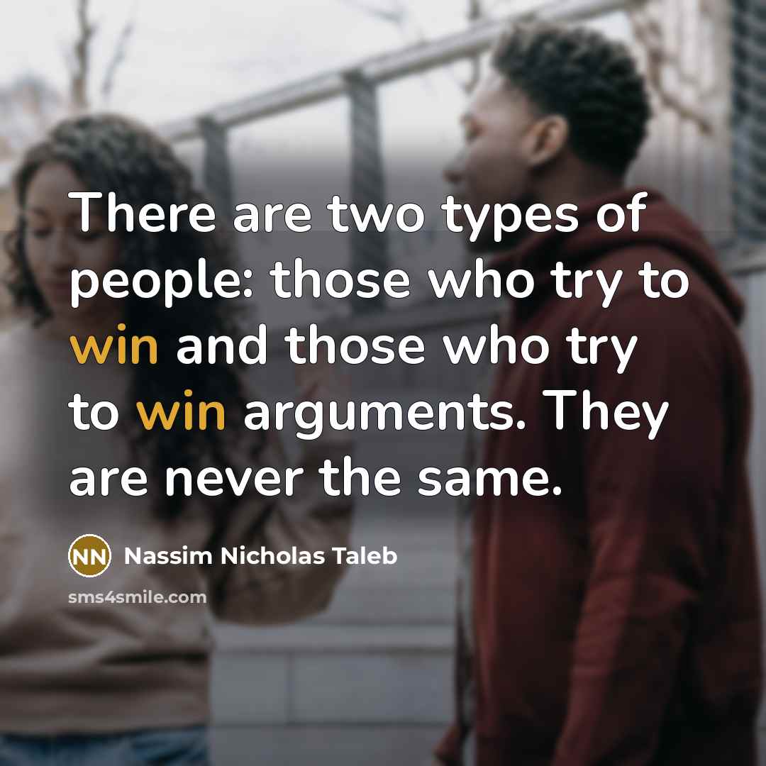 “There are two types of people: those who try to…” quote by Nassim Nicholas Taleb
