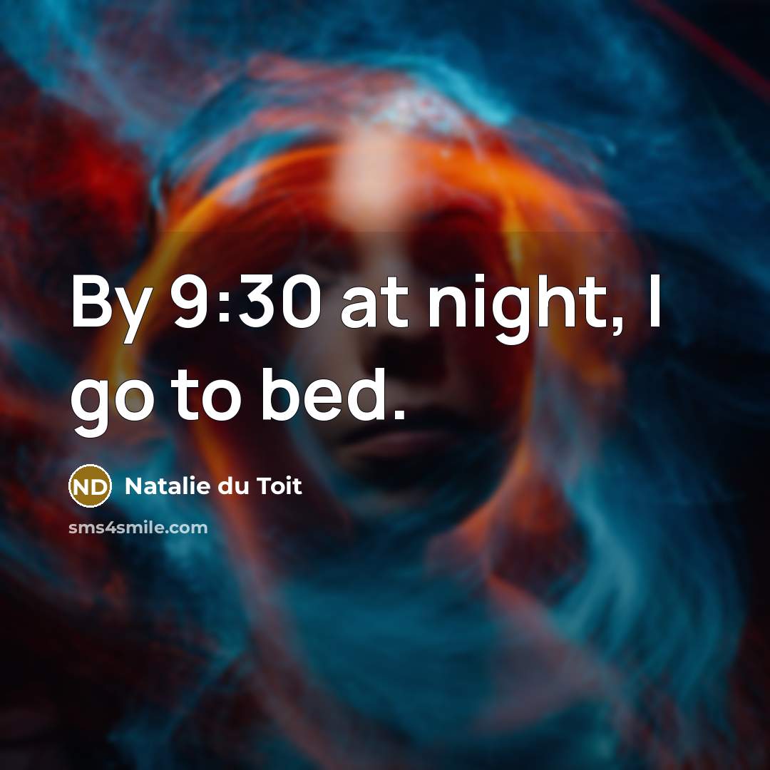 “By 9:30 at night, I go to bed.…” quote by Natalie du Toit