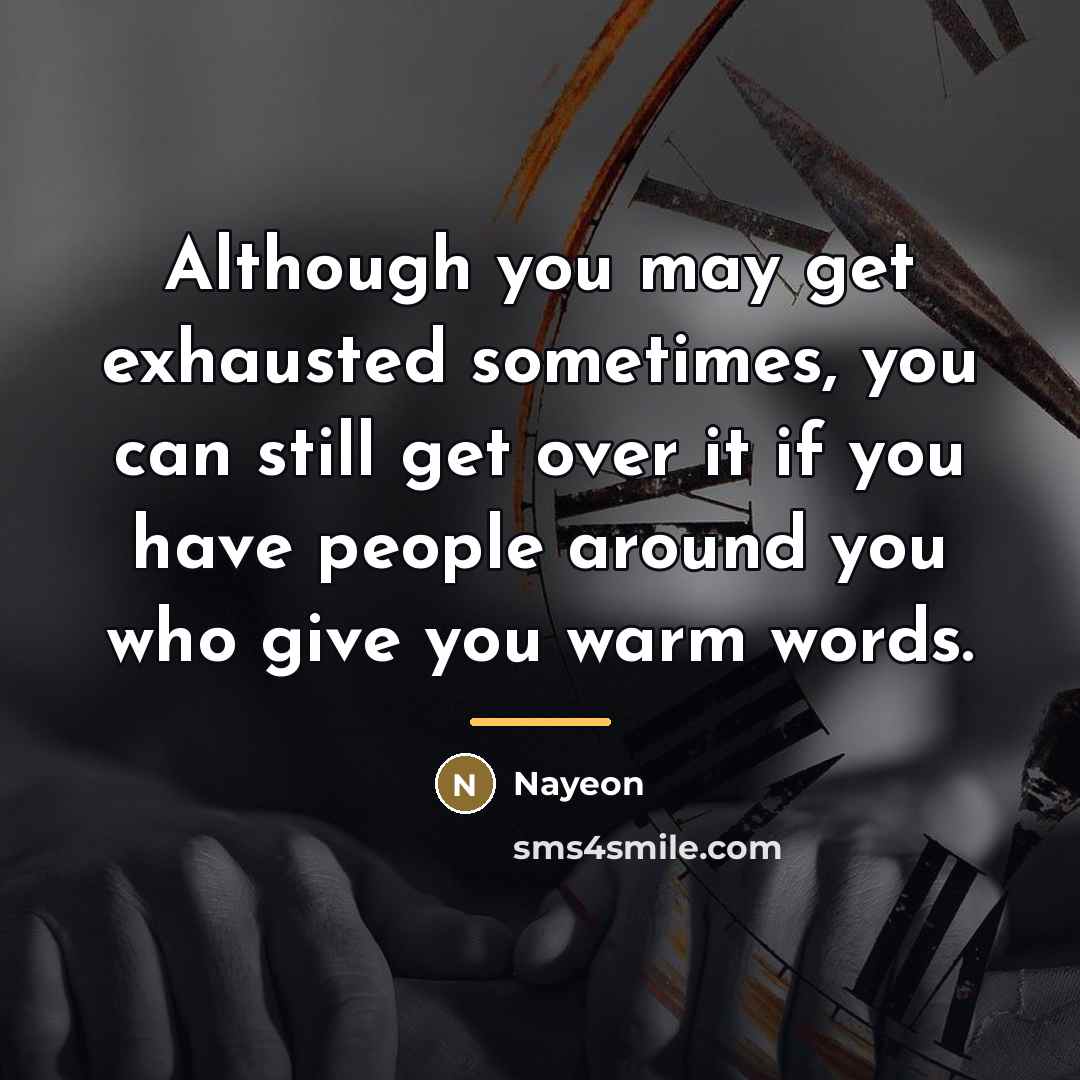 “Although you may get exhausted sometimes, you can still get…” quote by Nayeon