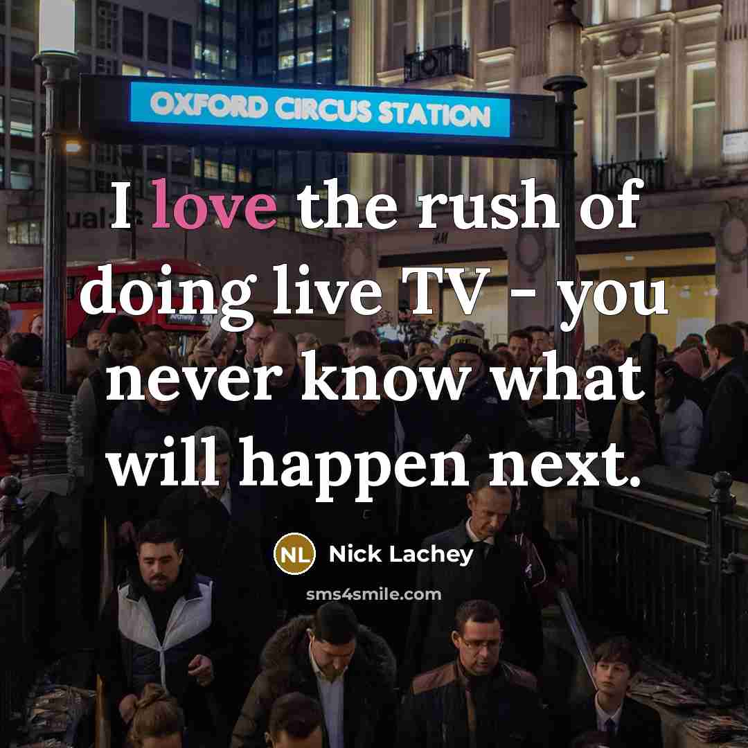 “I love the rush of doing live TV - you…” quote by Nick Lachey
