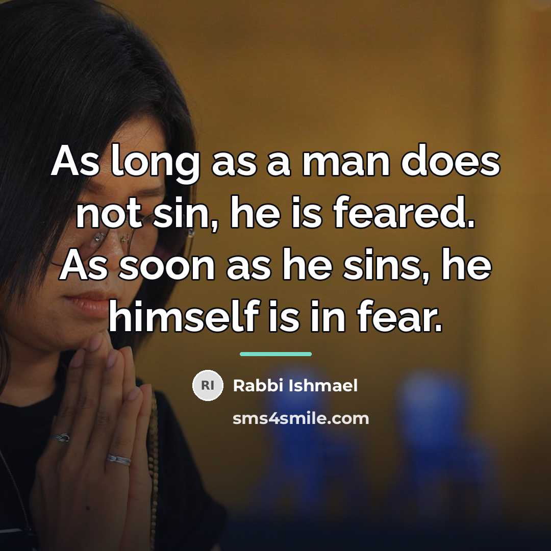 “As long as a man does not sin, he is…” quote by Rabbi Ishmael