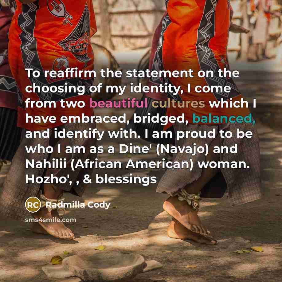 “To reaffirm the statement on the choosing of my identity,…” quote by Radmilla Cody