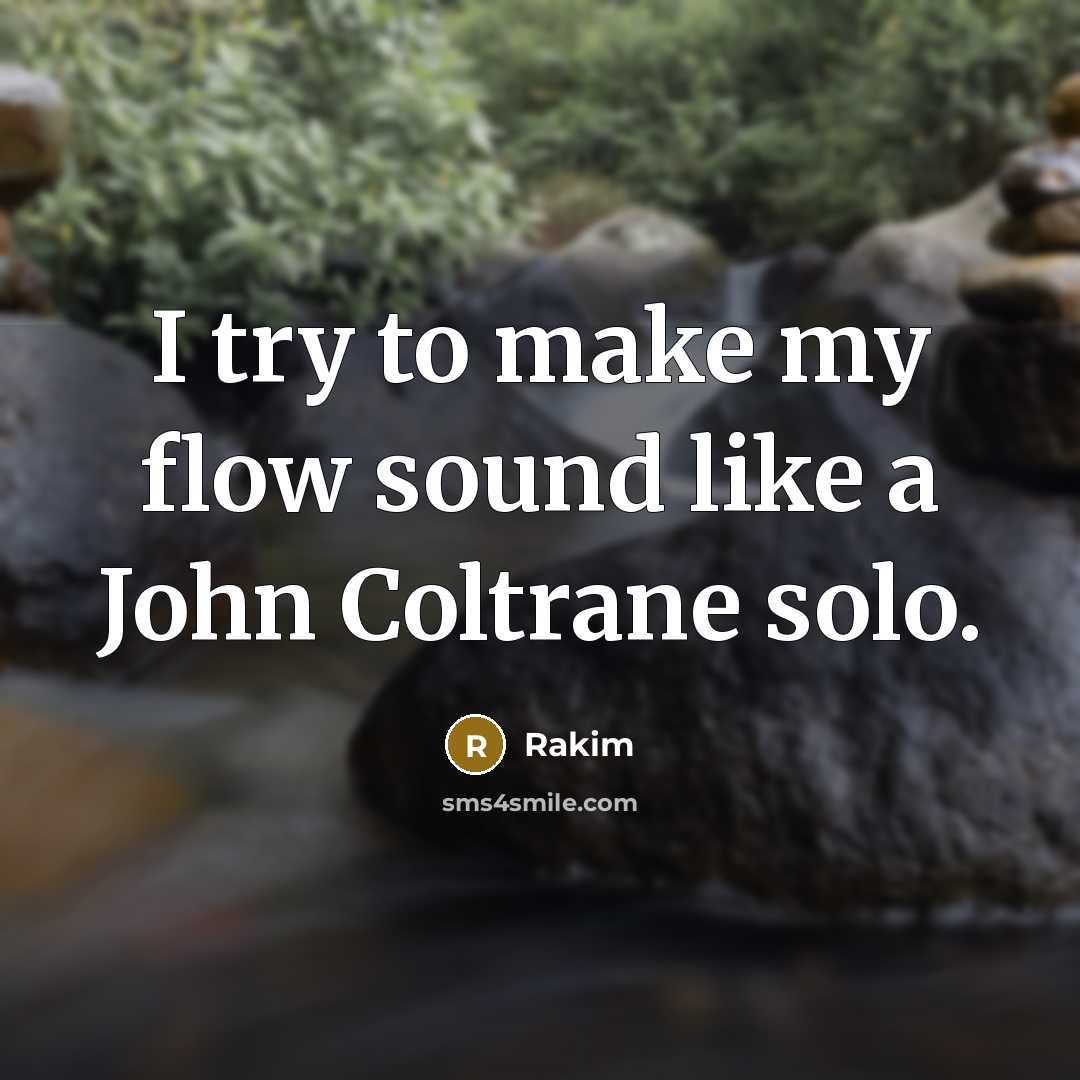 “I try to make my flow sound like a John…” quote by Rakim