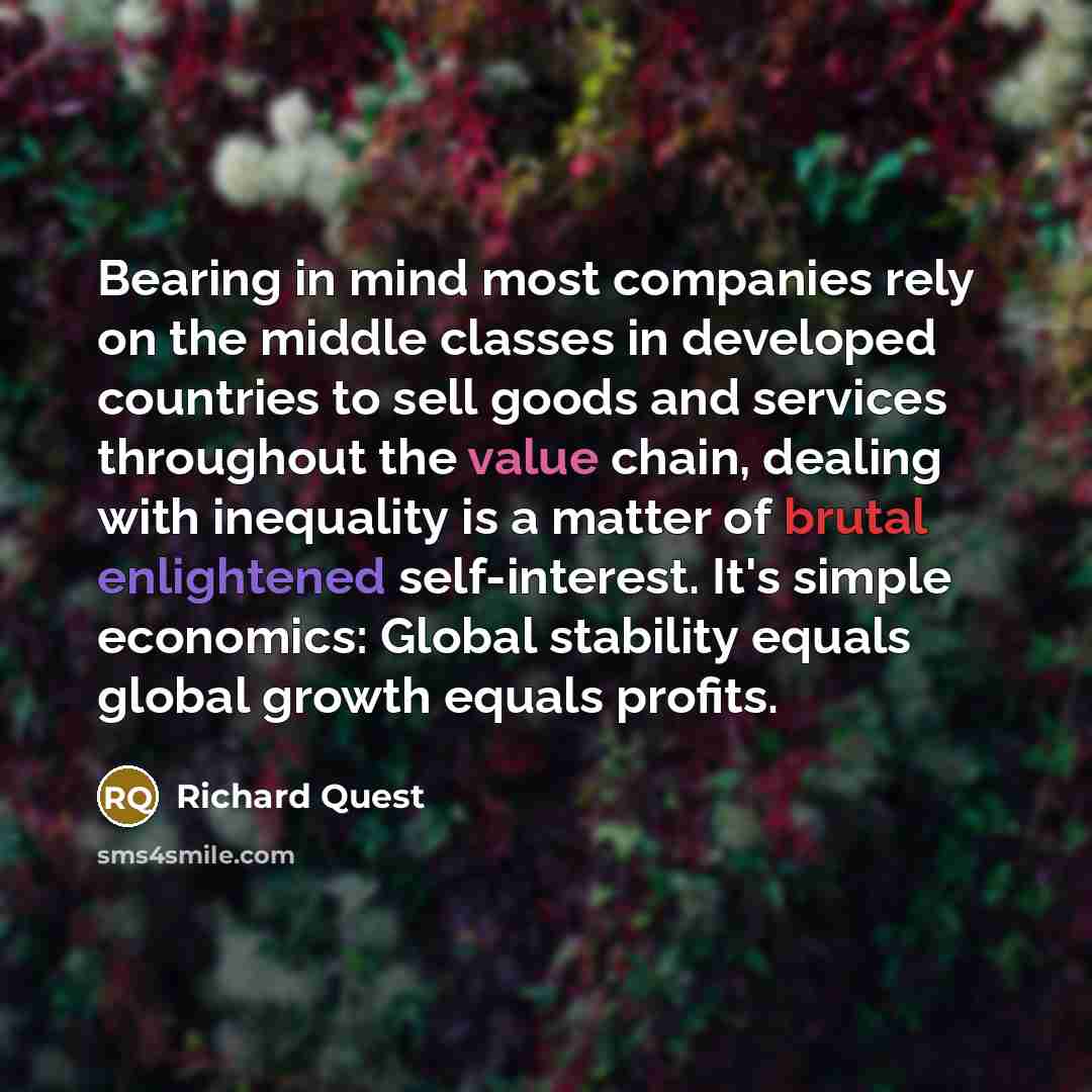 “Bearing in mind most companies rely on the middle classes…” quote by Richard Quest