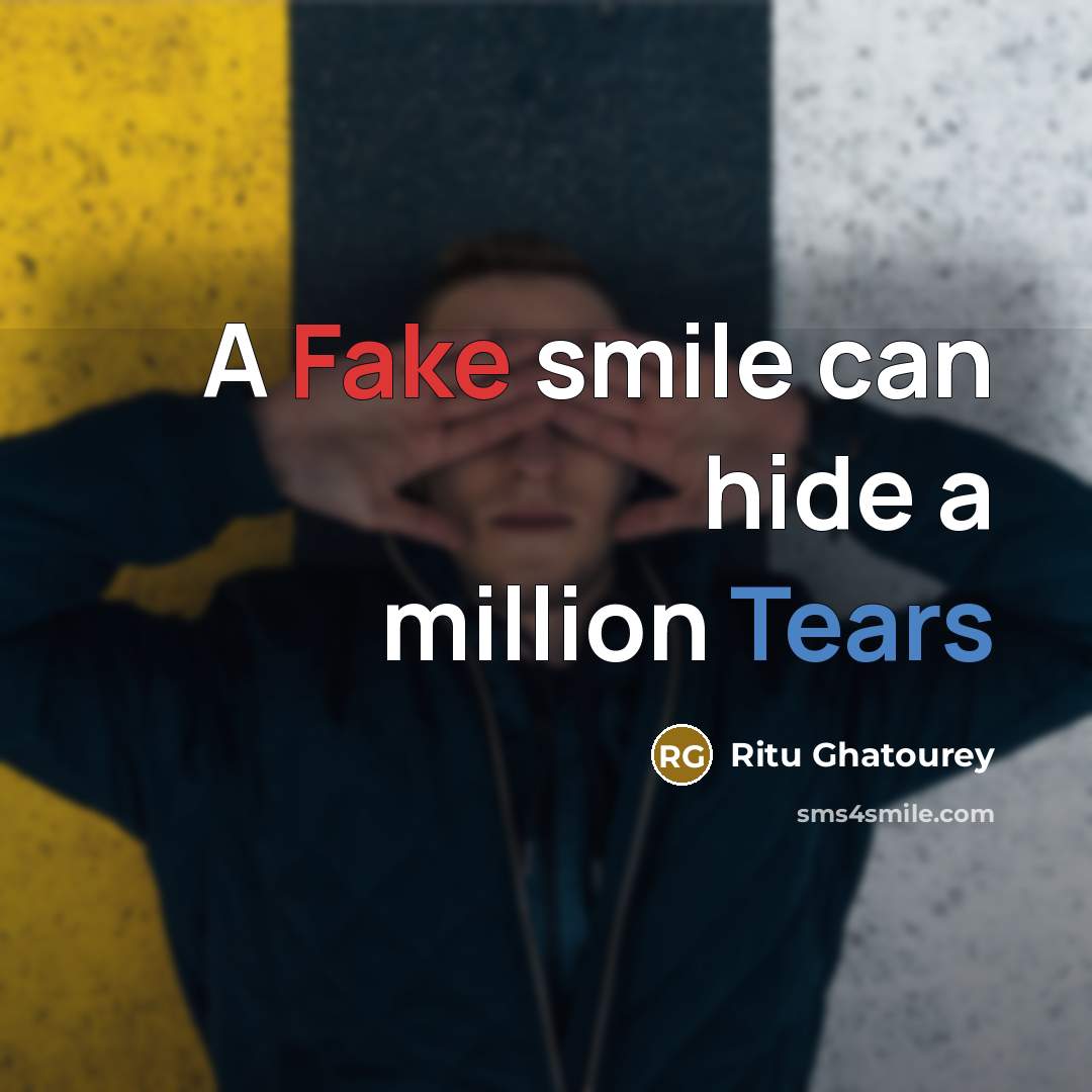 “A Fake smile can hide a million Tears” quote by Ritu Ghatourey