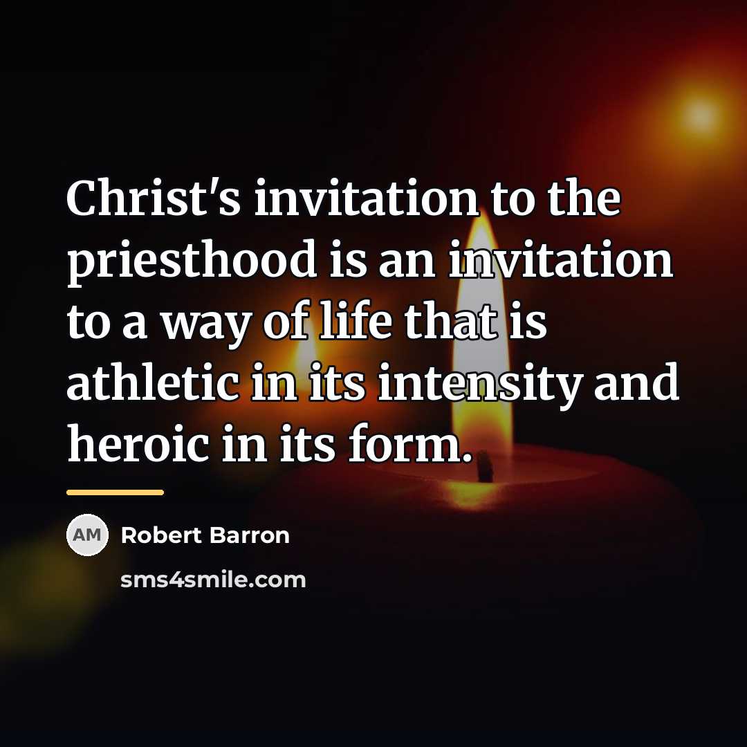 “Christ's invitation to the priesthood is an invitation to a…” quote by Robert Barron