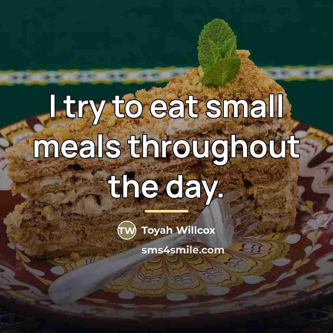 “I try to eat small meals throughout the day.…” quote by Toyah Willcox