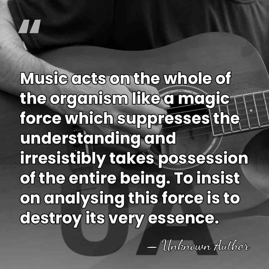 Music acts on the whole of the organism like a magic force&hellip; - Unknown Author