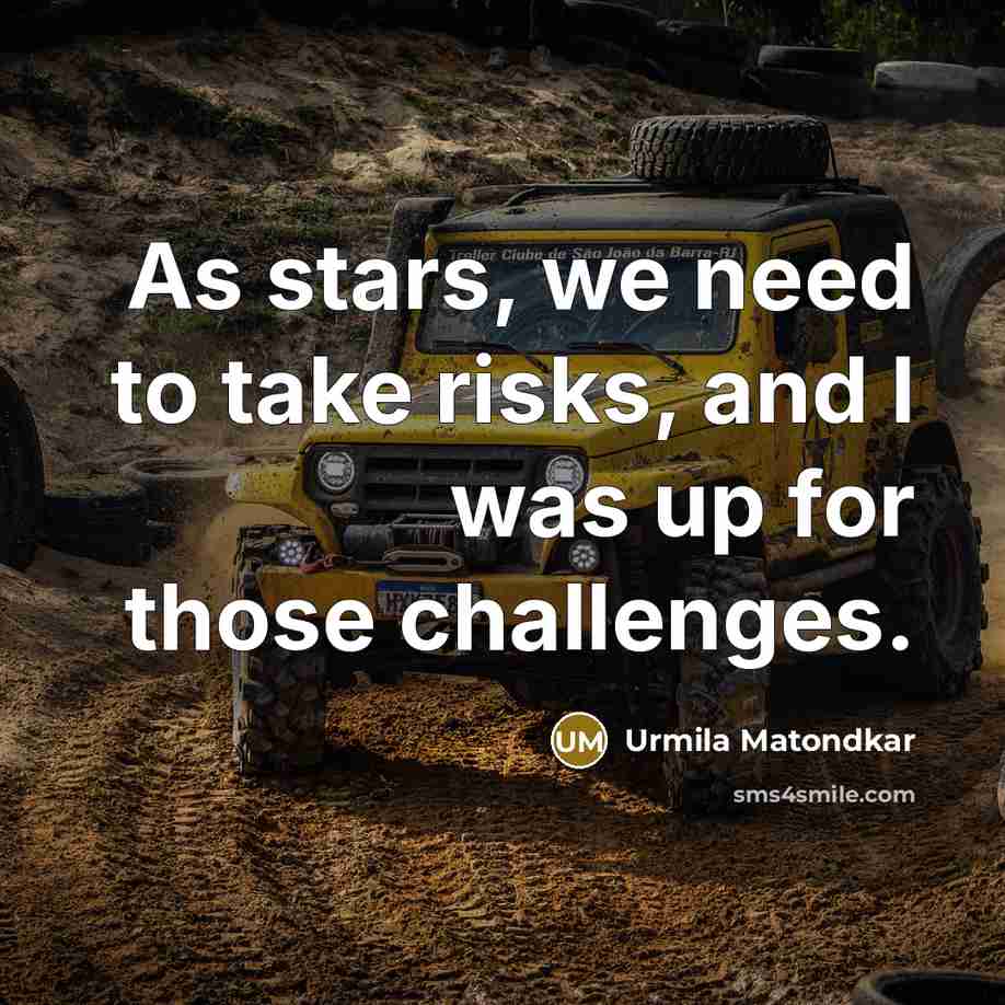 “As stars, we need to take risks, and I was…” quote by Urmila Matondkar