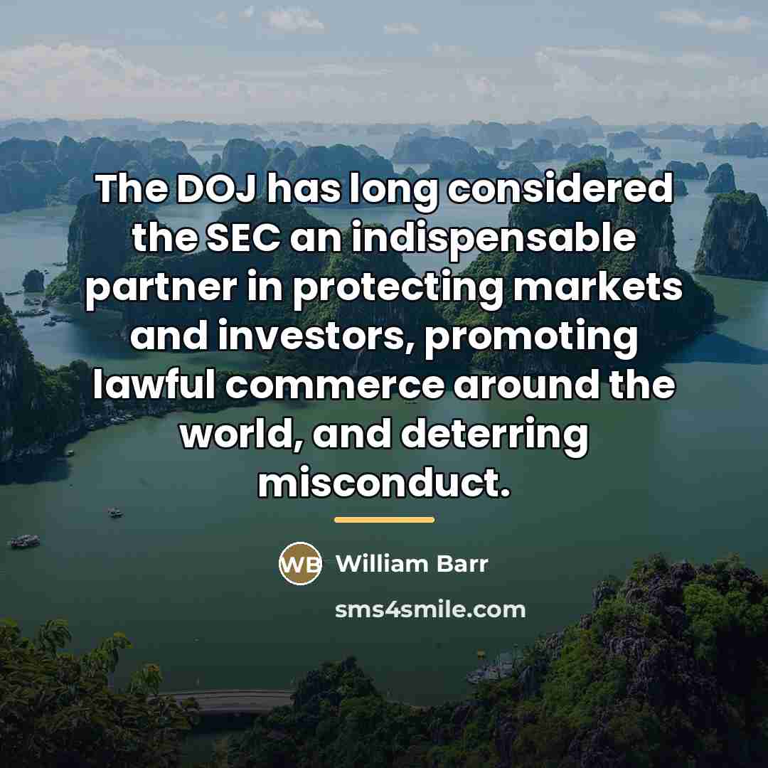 “The DOJ has long considered the SEC an indispensable partner…” quote by William Barr