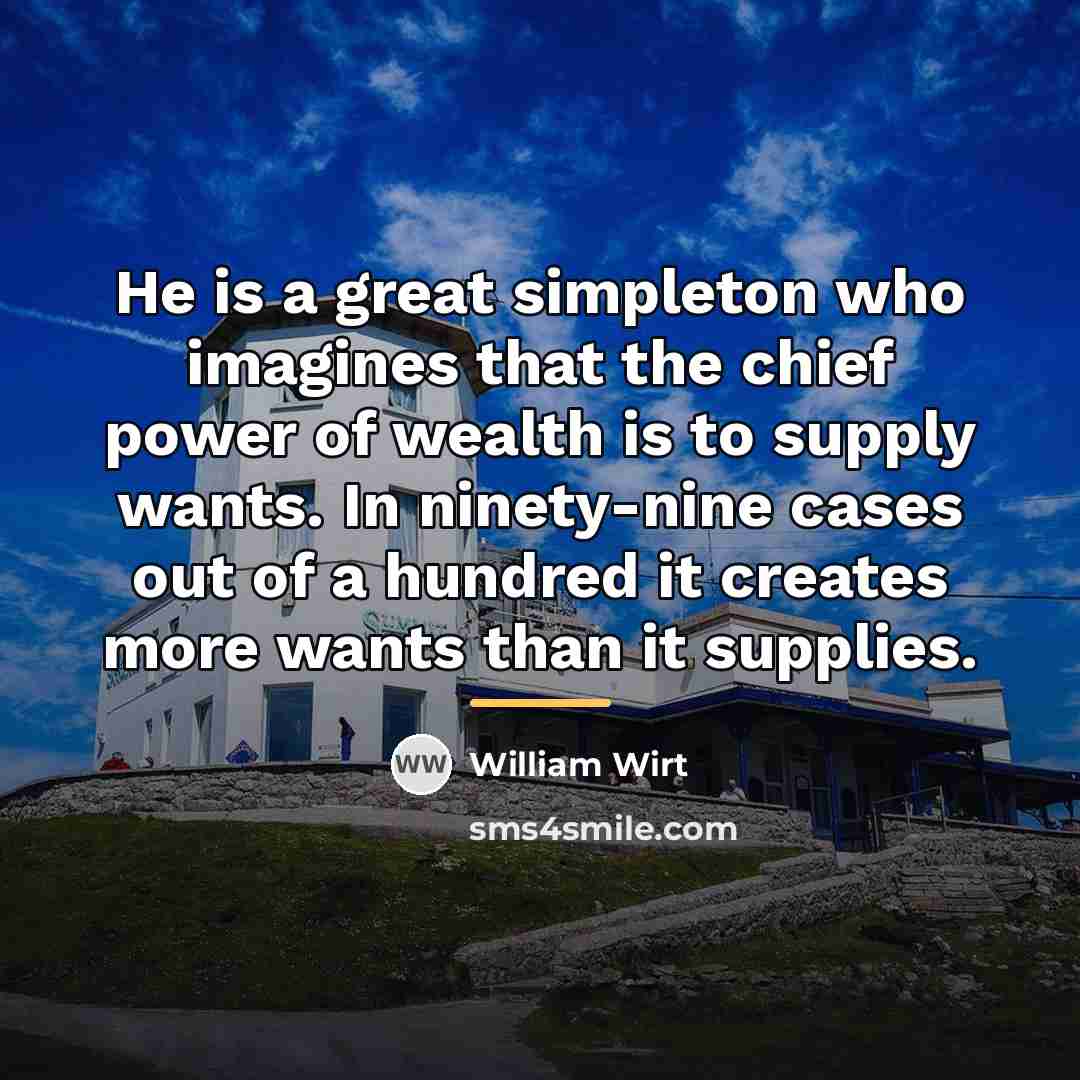 “He is a great simpleton who imagines that the chief…” quote by Anonymous