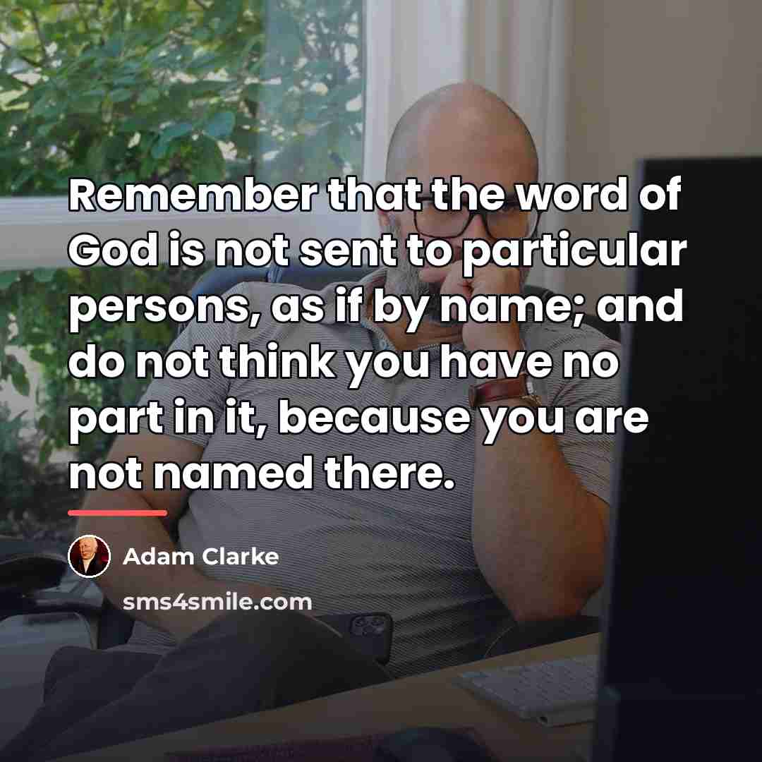“Remember that the word of God is not sent to…” quote by Adam Clarke