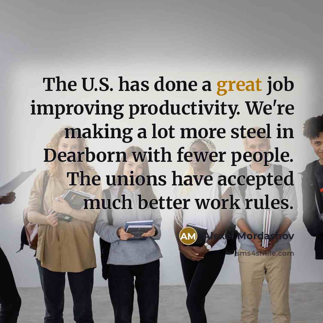 “The U.S. has done a great job improving productivity. We're…” quote by Alexei Mordashov
