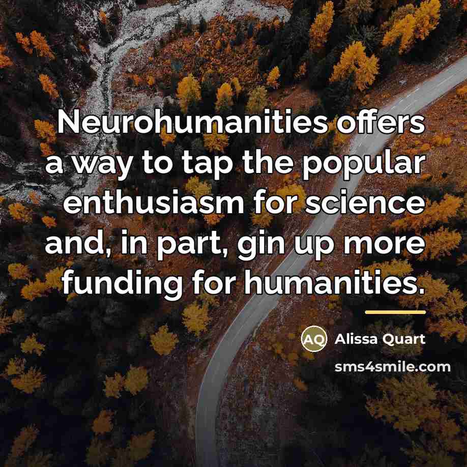 “Neurohumanities offers a way to tap the popular enthusiasm for…” quote by Alissa Quart