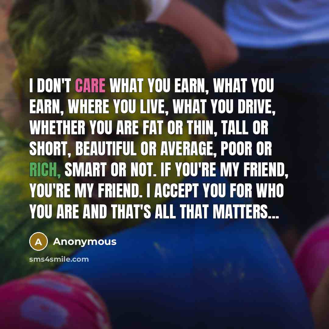 “I don't care what you earn, what you earn, where…” quote by Anonymous