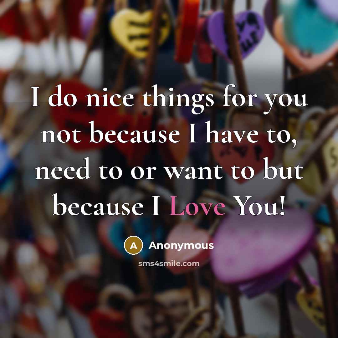 “I do nice things for you not because I have…” quote by Anonymous