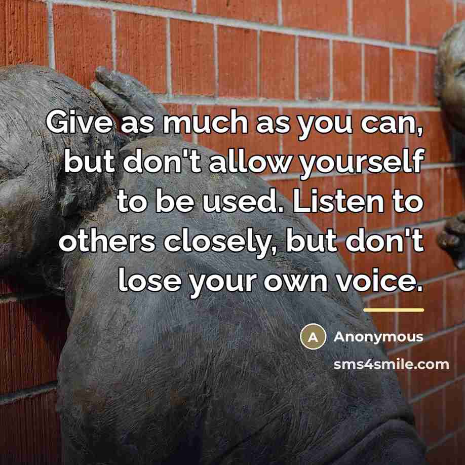 “Give as much as you can, but don't allow yourself…” quote by Anonymous