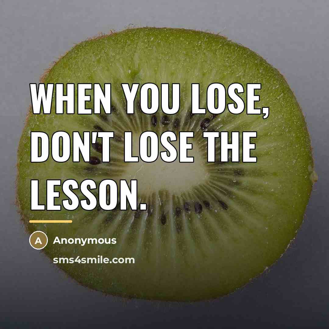 “When you lose, don't lose the lesson.…” quote by Anonymous