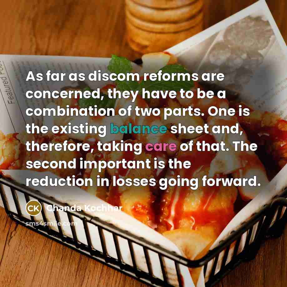 “As far as discom reforms are concerned, they have to…” quote by Chanda Kochhar