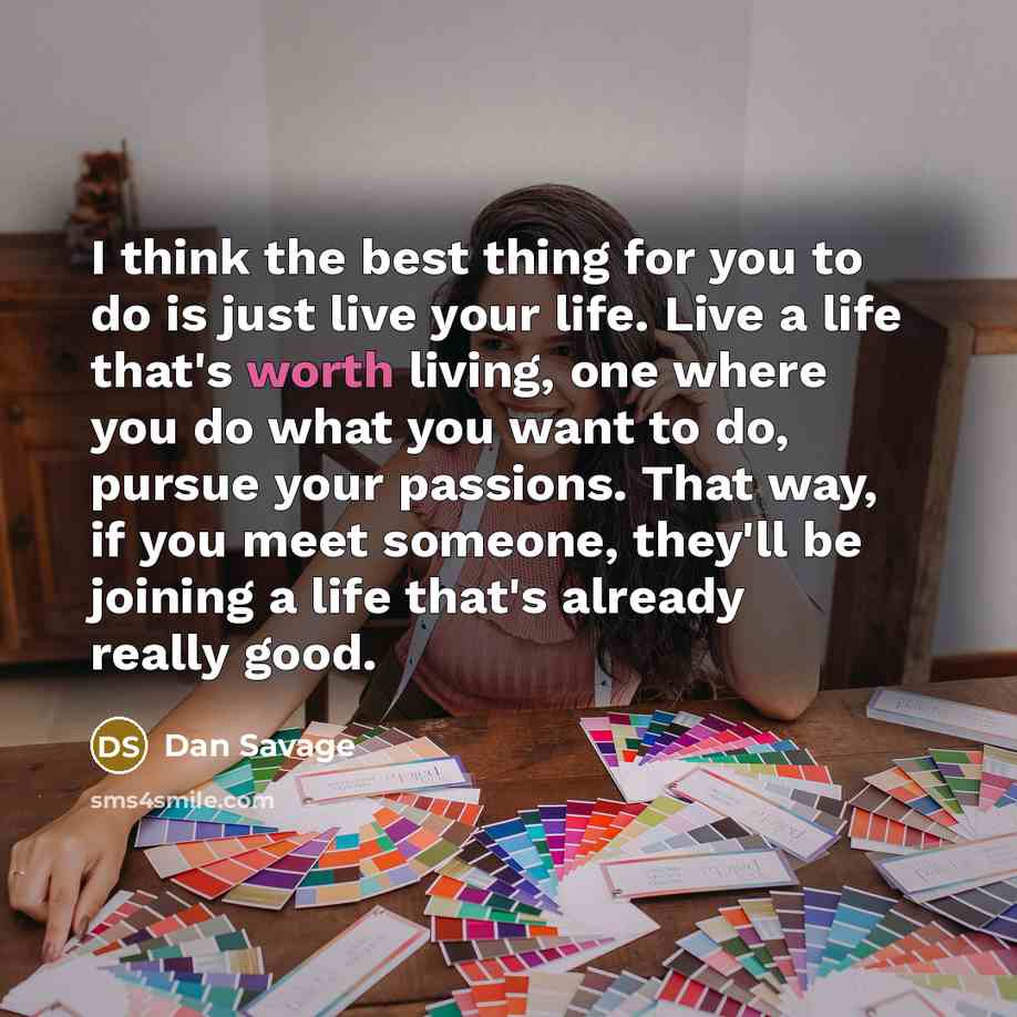 “I think the best thing for you to do is…” quote by Dan Savage