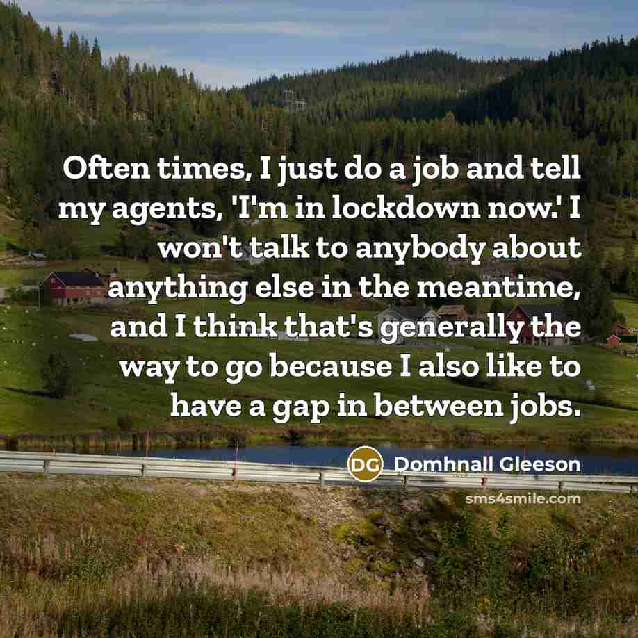 “Often times, I just do a job and tell my…” quote by Domhnall Gleeson