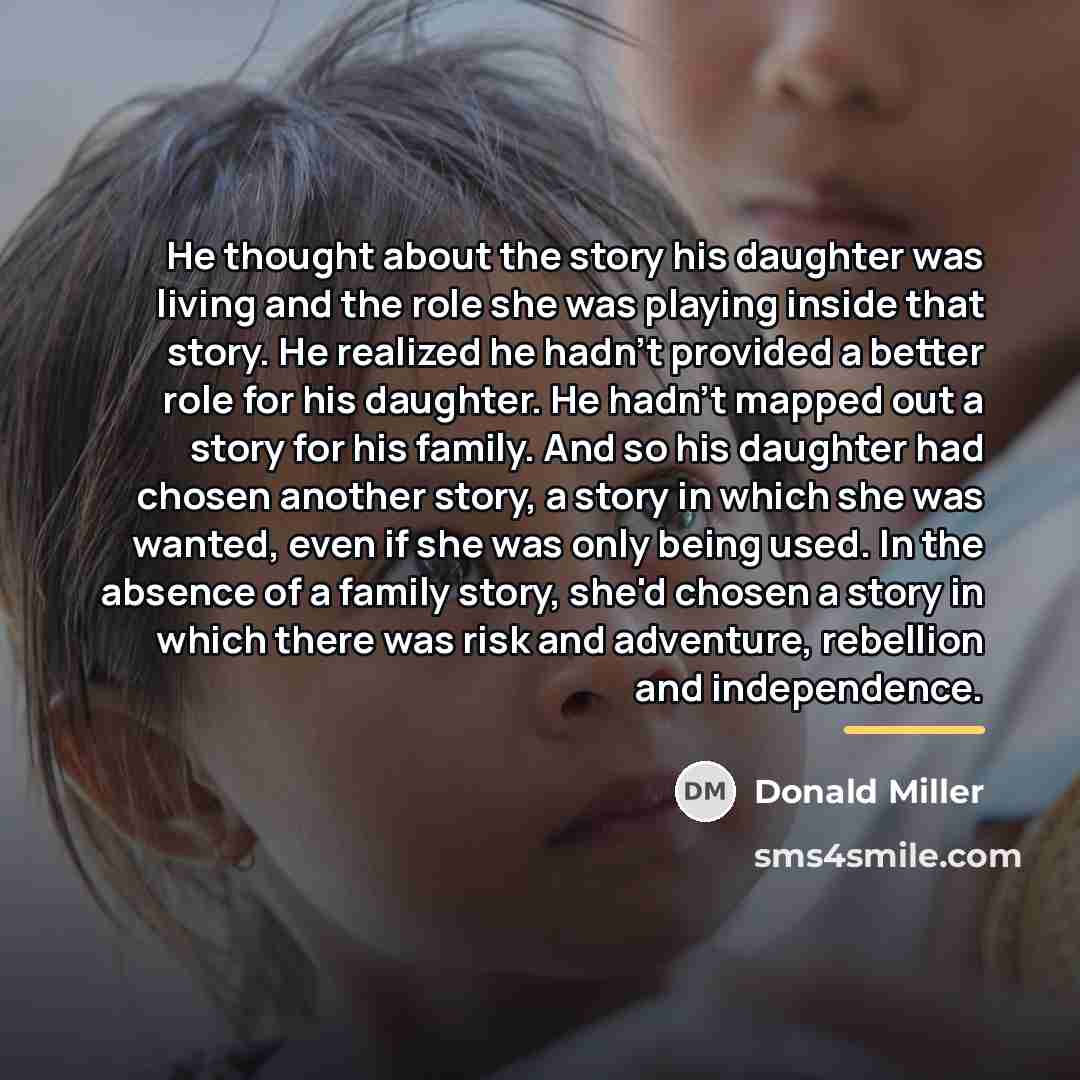 “He thought about the story his daughter was living and…” quote by Donald Miller