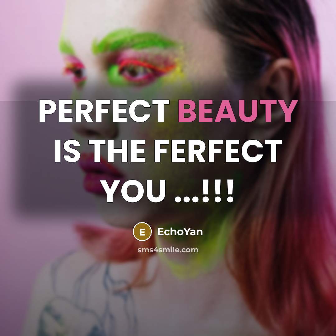 “PERFECT BEAUTY IS THE FERFECT YOU ...!!!…” quote by EchoYan