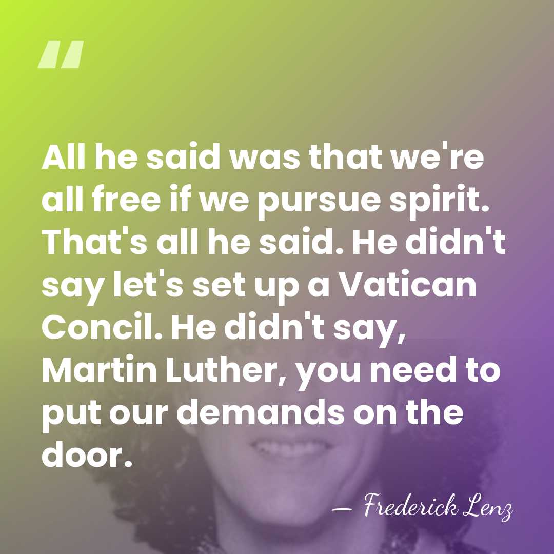 All he said was that we're all free if we pursue spirit.&hellip; - Frederick Lenz