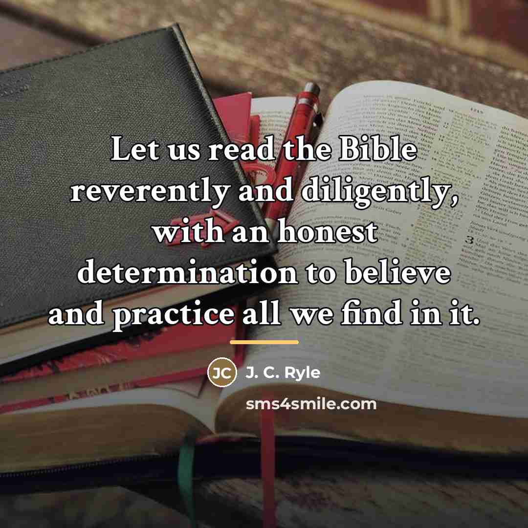 “Let us read the Bible reverently and diligently, with an…” quote by J. C. Ryle