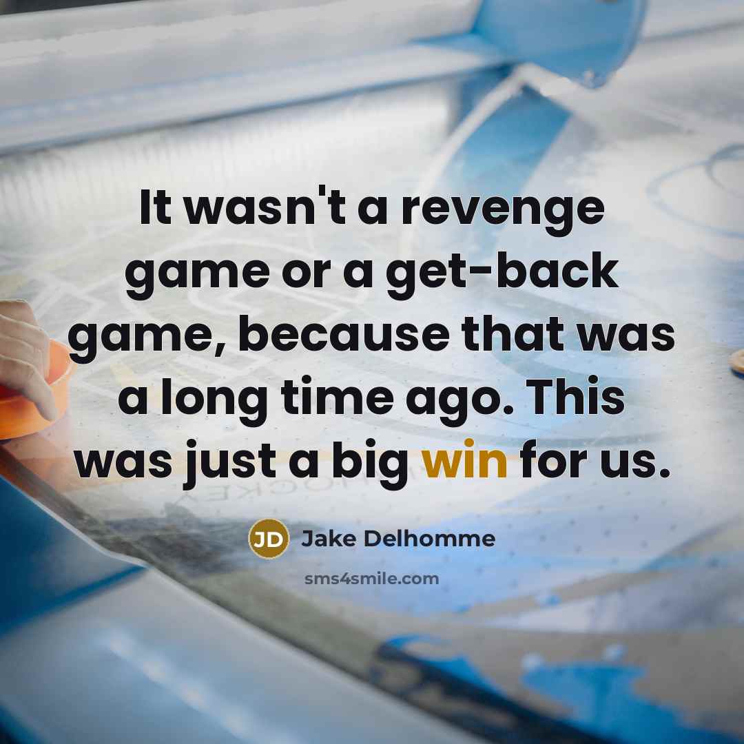 “It wasn't a revenge game or a get-back game, because…” quote by Jake Delhomme