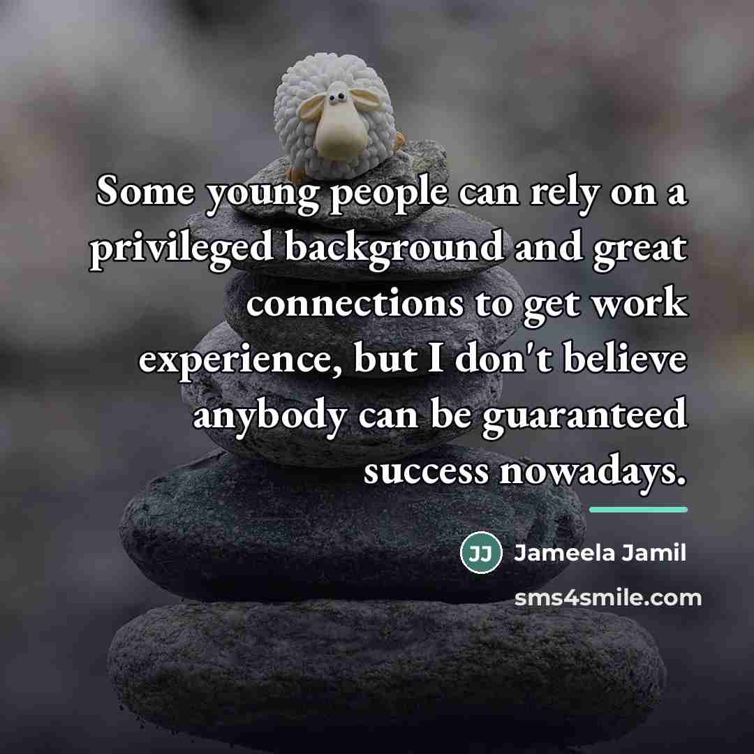 “Some young people can rely on a privileged background and…” quote by Jameela Jamil